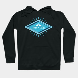 MAKE A CAMP ! Hoodie